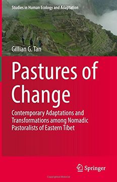 portada Pastures of Change: Contemporary Adaptations and Transformations Among Nomadic Pastoralists of Eastern Tibet (Studies in Human Ecology and Adaptation) (en Inglés)