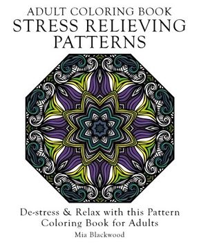 portada Adult Coloring Book Stress Relieving Patterns: De-stress & Relax with this Pattern Coloring Book for Adults (Pattern Coloring Books) (Volume 1)