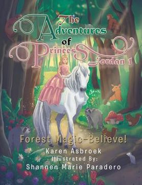 portada The Adventures of Princess Jordan 1: Forest Magic-Believe! (in English)