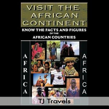portada visit the african continent: know the facts and figures of the african countries (en Inglés)