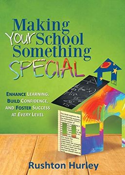 portada Making Your School Something Special: Enhance Learning, Build Confidence, and Foster Success at Every Level (Volume) (en Inglés)
