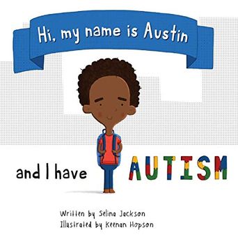 portada Hi, my Name is Austin and i Have Autism (in English)