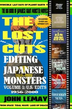 portada The Big Book of Japanese Giant Monster Movies: Editing Japanese Monsters Volume 1: U.S. Edits (1956-2000) (en Inglés)