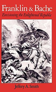 portada Franklin and Bache: Envisioning the Enlightened Republic (en Inglés)