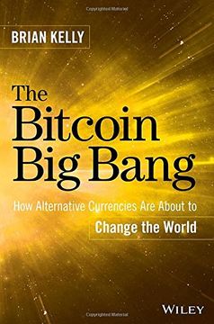 portada The Bitcoin Big Bang: How Alternative Currencies Are about to Change the World (en Inglés)