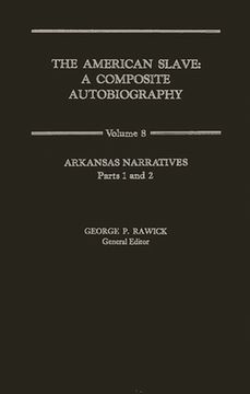 portada The American Slave: Arkansas Narratives Parts 1 & 2, Vol. 8 (en Inglés)