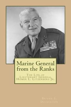 portada Marine General from the Ranks: The Life of LtGen Homer L. Litzenberg Jr. USMC (en Inglés)