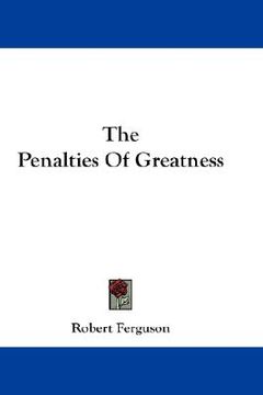 portada the penalties of greatness (en Inglés)