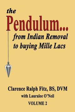 portada The Pendulum...from Indian Removal to buying Mille Lacs (in English)