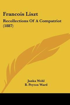 portada francois liszt: recollections of a compatriot (1887) (en Inglés)