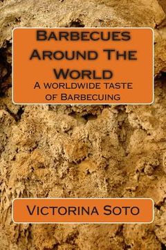 portada Barbecues Around The World: A worldwide taste of Barbecuing (en Inglés)