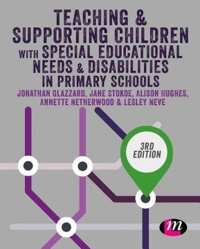 portada Teaching And Supporting Children With Special Educational Needs And Disabilities In Primary Schools (primary Teaching Now) (in English)