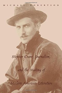 portada Stephen Crane, Journalism, and the Making of Modern American Literature (in English)