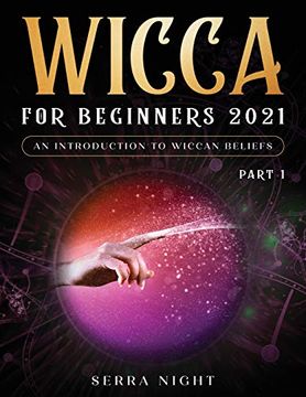 portada Wicca for Beginners 2021: An Introduction to Wiccan Beliefs Part 1 