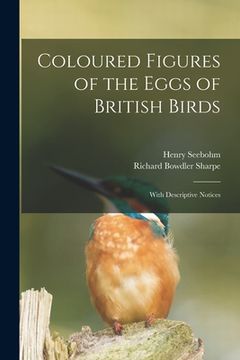 portada Coloured Figures of the Eggs of British Birds: With Descriptive Notices (in English)