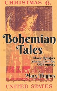 portada Bohemian Tales: Marie Kolafa's Stories from the Old Country (en Inglés)