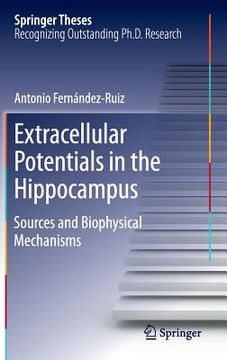 portada Extracellular Potentials in the Hippocampus: Sources and Biophysical Mechanisms (in English)