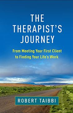 portada The Therapist's Journey: From Meeting Your First Client to Finding Your Life's Work (en Inglés)
