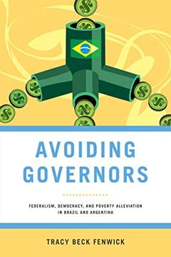 portada Avoiding Governors: Federalism, Democracy, and Poverty Alleviation in Brazil and Argentina (Kellogg Institute Series on Democracy and Development) 