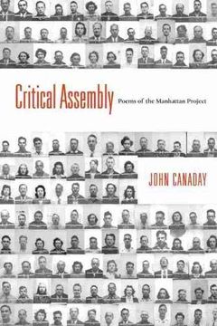 portada Critical Assembly: Poems of the Manhattan Project (Mary Burritt Christiansen Poetry Series) (en Inglés)