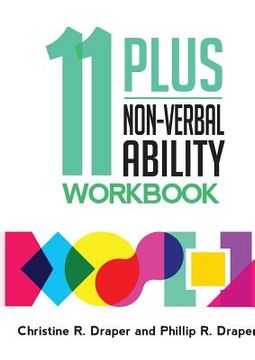 portada 11 Plus Non-Verbal Ability Workbook: A workbook teaching both the 2D and 3D techniques required for both CEM and GL exams 