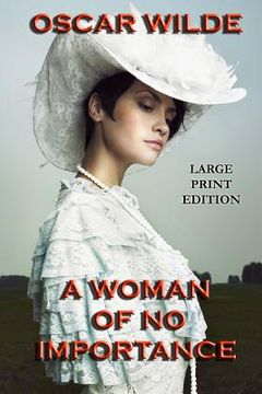portada A Woman of No Importance - Large Print Edition (in English)