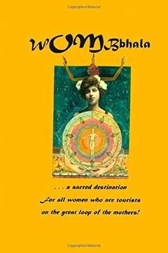 portada Wombbhala: A Sacred Destination for all Women who are Tourists on the Great Loop of the Mothers (in English)