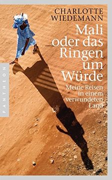 portada Mali Oder das Ringen um Würde: Meine Reisen in Einem Verwundeten Land (in German)