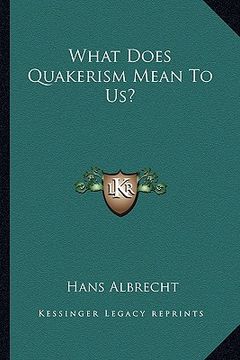 portada what does quakerism mean to us? (en Inglés)