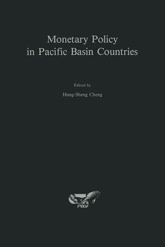 portada Monetary Policy in Pacific Basin Countries: Papers Presented at a Conference Sponsored by the Federal Reserve Bank of San Francisco (en Inglés)