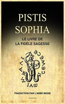 portada Pistis Sophia: Le Livre de la Fidã le Sagesse (en Francés)