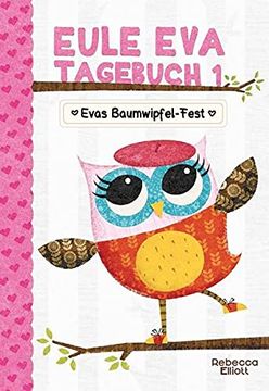 portada Eule eva Tagebuch 1 - Kinderbücher ab 6-8 Jahre (Erstleser Mädchen): Mädchenbücher (en Alemán)