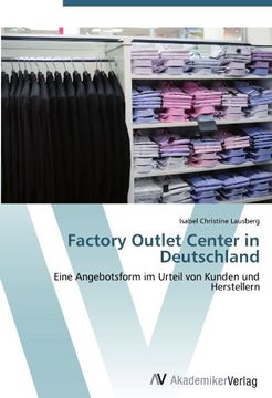 portada Factory Outlet Center in Deutschland: Eine Angebotsform im Urteil von Kunden und Herstellern