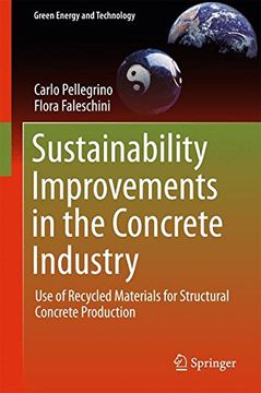 portada Sustainability Improvements in the Concrete Industry: Use of Recycled Materials for Structural Concrete Production (Green Energy and Technology)