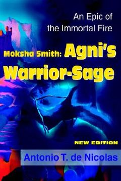 portada moksha smith: agni's warrior-sage: an epic of the immortal fire new edition (en Inglés)