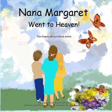 portada Nana Margaret Went to Heaven! (The Family picture book series)
