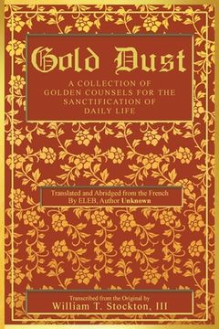 portada Gold Dust: A Collection of Golden Counsels for the Sanctification of Daily Life