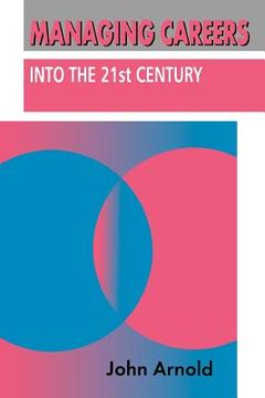 portada arnold: managing careers (p) into the 21st century (en Inglés)