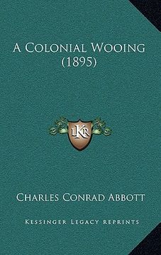 portada a colonial wooing (1895) a colonial wooing (1895) (en Inglés)