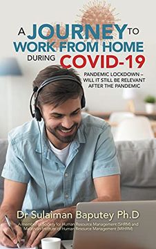 portada A Journey to Work From Home During Covid-19 Pandemic Lockdown - Will it Still be Relevant After the Pandemic (en Inglés)