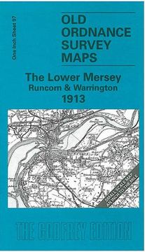 portada The Lower Mersey, Runcorn and Warrington 1913: One Inch Sheet 097 (Old Ordnance Survey Maps - Inch to the Mile)