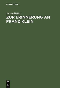 portada Zur Erinnerung an Franz Klein: Gedenkworte, Gesprochen auf dem Deutschen Juristentag in Köln am 13. September 1926 im Auftrag der Ständigen Deputation (en Alemán)