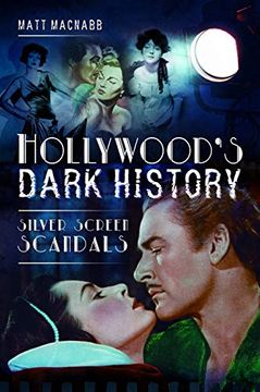 portada Hollywood's Dark History: Silver Screen Scandals (in English)