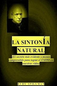 portada La sintonia natural: (El secreto mas evidente y menos comprendido para lograr el exito en nuestras vidas) (in Spanish)