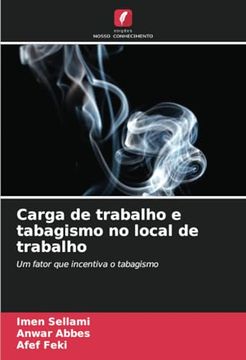 portada Carga de Trabalho e Tabagismo no Local de Trabalho: Um Fator que Incentiva o Tabagismo (in Portuguese)