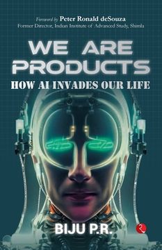 portada We Are Products: How AI Invades our Life (in English)