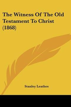 portada the witness of the old testament to christ (1868) (in English)
