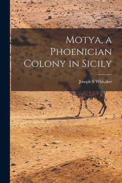 portada Motya, a Phoenician Colony in Sicily (en Inglés)