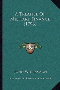 portada a treatise of military finance (1796) (en Inglés)