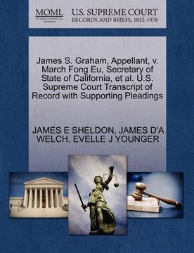 portada james s. graham, appellant, v. march fong eu, secretary of state of california, et al. u.s. supreme court transcript of record with supporting pleadin (en Inglés)